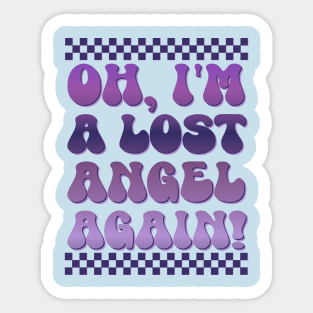 OH, I'M A LOST ANGEL AGAIN! Sticker
